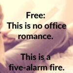 Free: This is no office romance. This is a five-alarm fire.