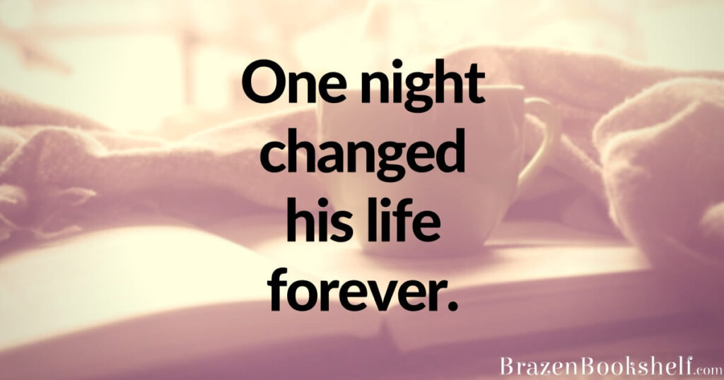 One night changed his life forever.