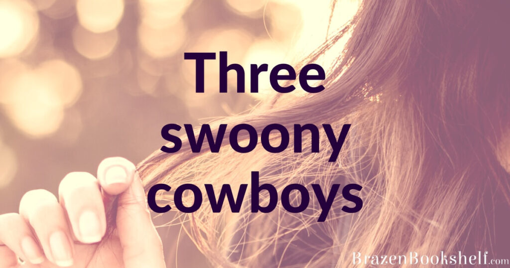 Three swoony cowboys