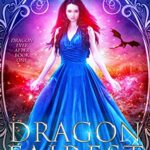 Dragon Fairest (Dragon Ever After Book 1)