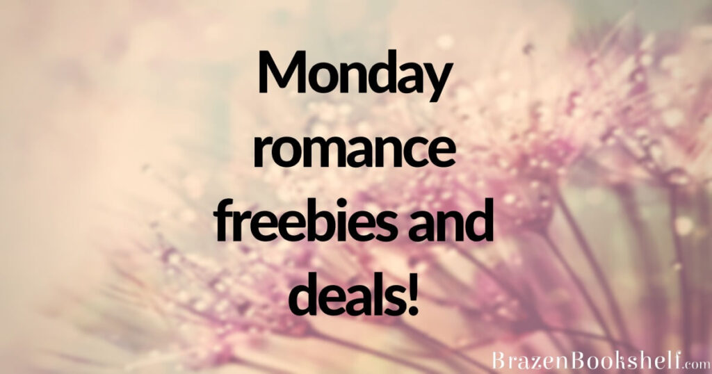 Monday romance freebies and deals!