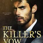 The Killer’s Vow: A Russian Mafia Romance (Villains Book 1)