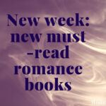 New week: new must-read romance books