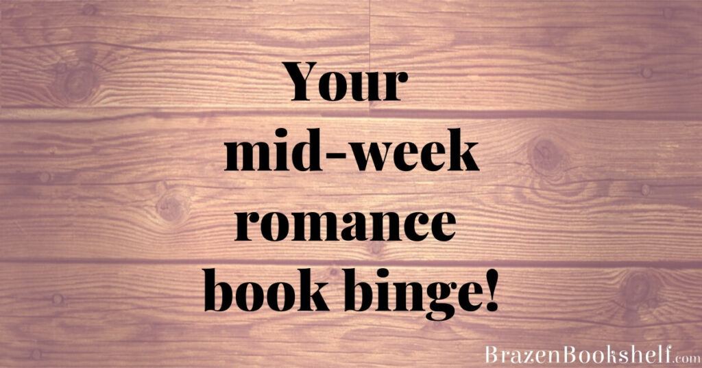 Your mid-week romance book binge!