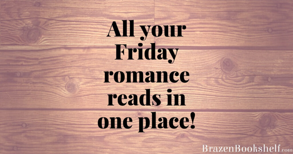 All your Friday romance reads in one place!