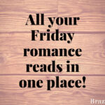 All your Friday romance reads in one place!