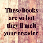 These books are so hot they’ll melt your ereader