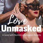 Love Unmasked: A Hot Enemies-to-Lovers Seasoned Romance (Good with Numbers Book 1)