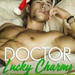 Doctor Lucky Charms: A Holiday Romance (Kilts and Kisses)