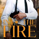 Into the Fire: A Limited Edition Collection Romantic Suspense Anthology