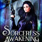 Sorceress Awakening (A Gargoyle and Sorceress Tale Book 1)