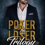 Poker Loser Trilogy: A Dark Romance Boxset