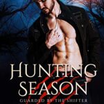 Hunting Season: Werewolf Bodyguard Romance (Guarded by the Shifter Book 1)