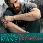 Mountain Man’s Valentine: A Small Town Romance (Mountain Men of Liberty)