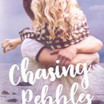 Chasing Pebbles: A friends to lovers romance (Without Filter Book 1)