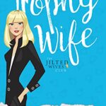 Trophy Wife (The Jilted Wives Club Book 2)