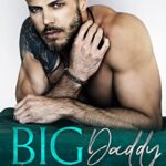 Big Daddy: An Enemies to Lovers, Surprise Pregnancy Romance
