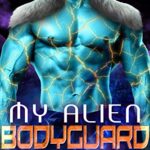 My Alien Bodyguard: An Alien Shifter Romance (Alien Abductors Book 5)