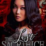 The Last Sacrifice: The Sacrifice Trilogy Book 1 (Depraved Monsters and Decadent Myths)