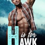 H is for Hawk: A Single Dad Mountain Man Romance (Men of ALPHAbet Mountain)