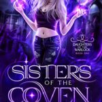 Sisters of the Coven: Romantic Paranormal Fantasy (Daughters of the Warlock Book 1)