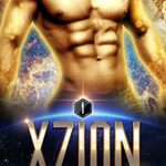 Xzion: A Hexonian Alien Romance (A SciFi Alien Romance Series Book 1)