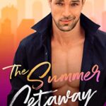 The Summer Getaway: An Age Gap Single Dad and Nanny Romance