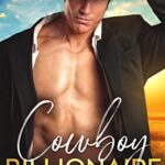 Cowboy Billionaire: An enemies to lovers fake marriage romantic suspense (Winding Ways Cowboys Book 1)