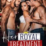 Her Royal Treatment: A Military Reverse Harem Romance (Alphalicious Reverse Harems)