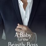 A Baby for the Beastly Boss
