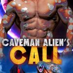Caveman Alien’s Call (Caveman Aliens Book 17)
