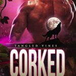 Corked: A Paranormal Shifter Romance (Tangled Vines)