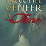 Through the Veneer of Time: Suspended in time; anchored in soul. Historical romantic suspense. (Always and Forever Book 1)