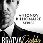 Bratva Daddy: An Enemies to Lovers Romance (Antonov Billionaires Series)
