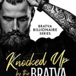 Knocked Up by the Bratva: An Enemies to Lovers Romance (Bratva Billionaires Series)