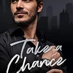 Take A Chance: An Age Gap, Secret Pregnancy, Mafia Romance (Forbidden Temptations)