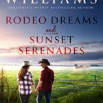 Rodeo Dreams and Sunset Serenades: Ten love stories in one