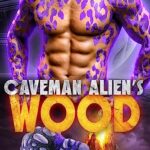 Caveman Alien’s Wood: A Secret Pregnancy Romance