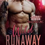 Wild Runaway: An Age Gap Protector Romance (Wild Heart Mountain: Wild Rider’s MC Book 3)