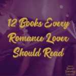 12 Books Every Romance Lover Should Read: Best Novels for Your E-Book Collection